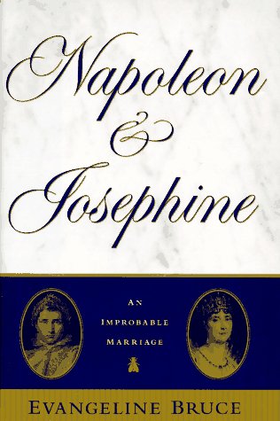 cover image Napolean and Josephine: The Improbable Marriage