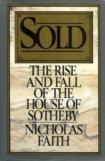 Sold: The Rise and Fall of the House of Sotheby