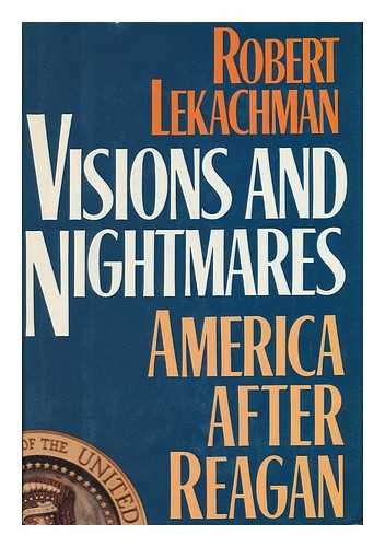 cover image Visions and Nightmares: America After Reagan