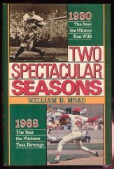 cover image Two Spectacular Seasons: 1930--The Year the Hitters Ran Wild, 1968--The Year the Pitchers Took Revenge
