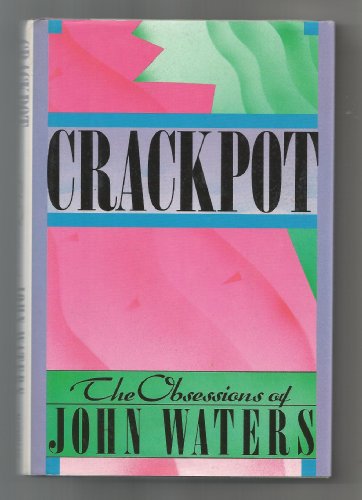 cover image Crackpot: The Obsessions of