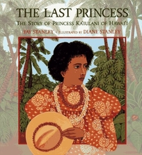 The Last Princess: The Story of Princess Ka'iulani of Hawaii