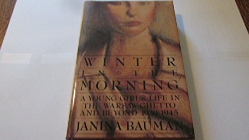 cover image Winter in the Morning: A Young Girl's Life in the Warsaw Ghetto and Beyond, 1939-1945
