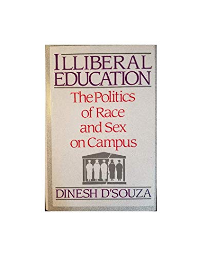 cover image Illiberal Education the Politics of Race & Sex in Campus
