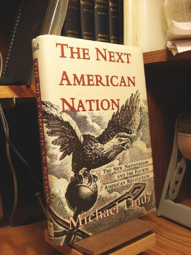 cover image The Next American Nation: The New Nationalism and the Fourth American Revolution