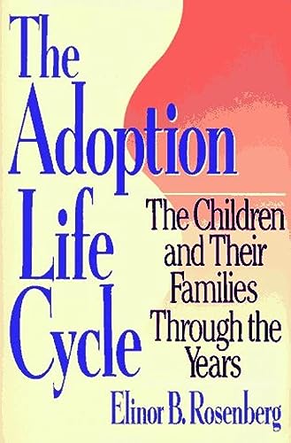 cover image The Adoption Life Cycle: The Children and Their Families Through the Years