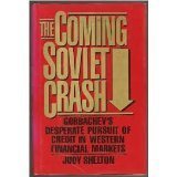 cover image The Coming Soviet Crash: Gorbachev's Desperate Pursuit of Credit in Western Financial Markets