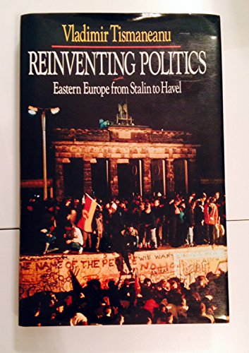 cover image Reinventing Politics: Eastern Europe from Stalin to Havel
