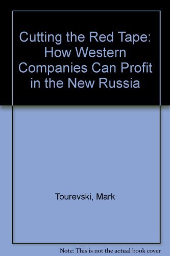 cover image Cutting the Red Tape: How Western Companies Can Profit in the New Russia