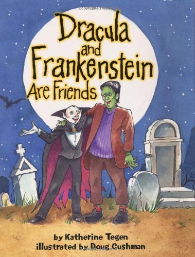 cover image DRACULA AND FRANKENSTEIN ARE FRIENDS