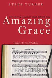 AMAZING GRACE: The Story of America's Most Beloved Song