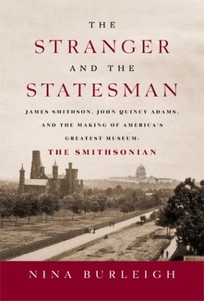 THE STRANGER AND THE STATESMAN: James Smithson