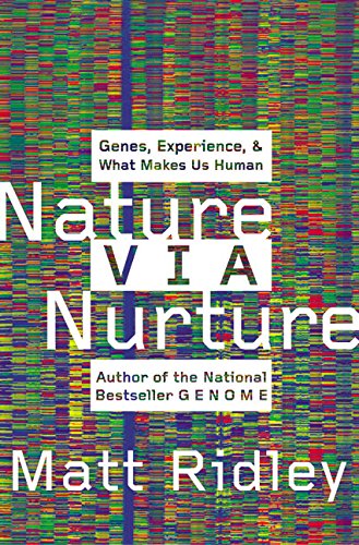 cover image NATURE VIA NURTURE: Genes, Experience, and What Makes Us Human