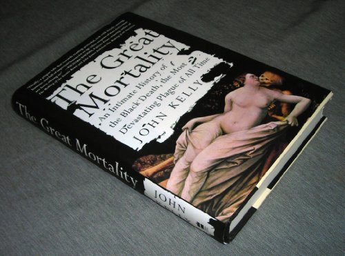 cover image THE GREAT MORTALITY: An Intimate History of the Black Death, the Most Devastating Plague of All Time