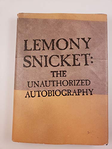 cover image LEMONY SNICKET: The Unauthorized Autobiography