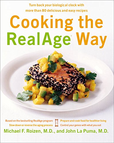 cover image Cooking the Realage Way: Turn Back Your Biological Clock with More Than 80 Delicious and Easy Recipes