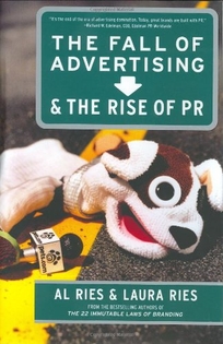 THE FALL OF ADVERTISING & THE RISE OF PR