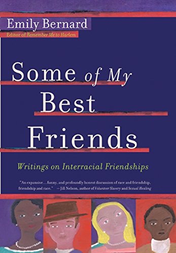 cover image Some of My Best Friends: Writers on Interracial Friendships