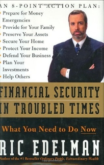 Financial Security in Troubled Times: What You Need to Do Now