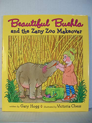 cover image Beautiful Buehla and the Zany Zoo Makeover: