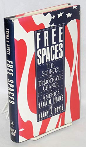 cover image Free Spaces: The Sources of Democratic Change in America