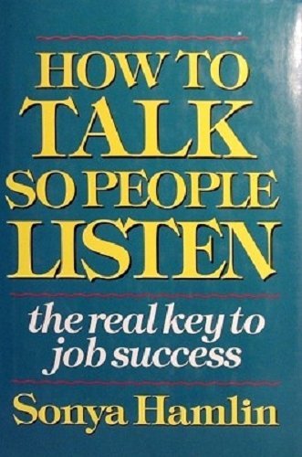 cover image How to Talk So People Listen: The Real Key to Job Success