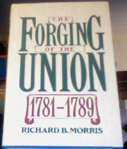 cover image The Forging of the Union, 1781-1789