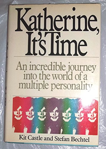 cover image Katherine, It's Time: An Incredible Journey Into the World of a Multiple Personality