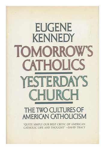 cover image Tomorrow's Catholics, Yesterday's Church: The Two Cultures of American Catholicism