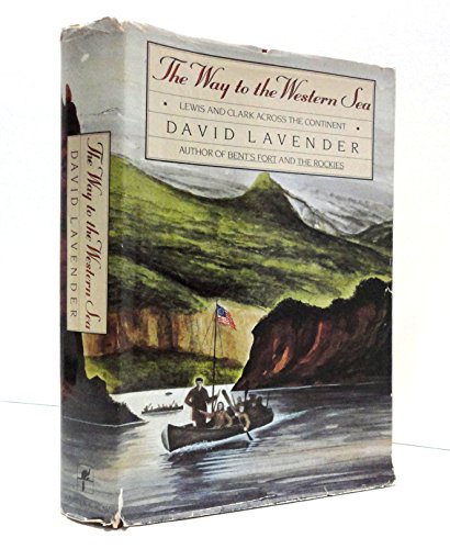 cover image The Way to the Western Sea: Lewis and Clark Across the Continent