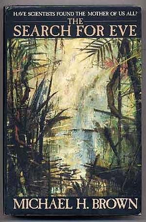 cover image The Search for Eve: Have Scientists Found the Mother of Us All?