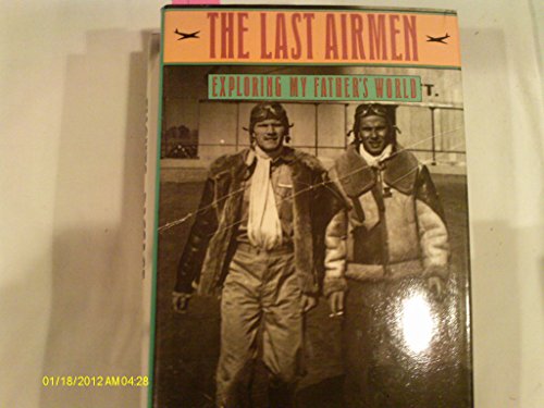 cover image The Last Airmen: Exploring My Father's World