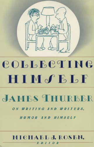 cover image Collecting Himself: James Thurber on Writing and Writers, Humor, and Himself