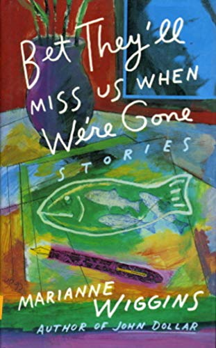 cover image Bet They'll Miss Us When We're Gone: Stories