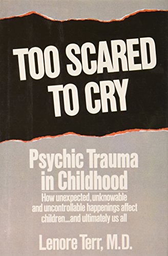 cover image Too Scared to Cry: Psychic Trauma in Childhood
