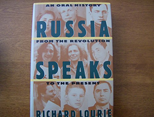 cover image Russia Speaks: An Oral History from the Revolution to the Present