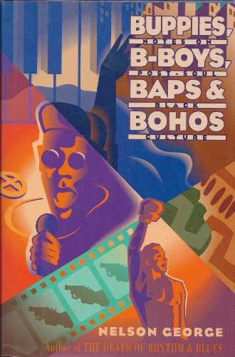 cover image Buppies, B-Boys, Baps & Bohos: Notes on Post-Soul Black Culture
