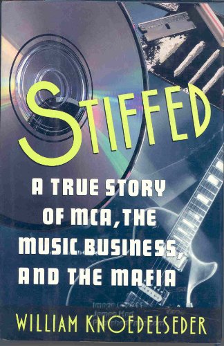cover image Stiffed: A True Story of MCA, the Music Business, and the Mafia