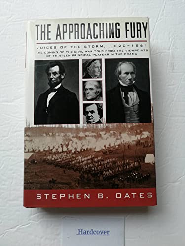 cover image The Approaching Fury: Voices of the Storm, 1820-1861