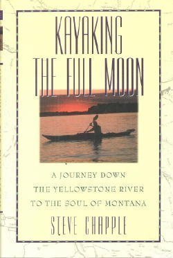 cover image Kayaking the Full Moon: A Journey Down the Yellowstone River to the Soul of Montana