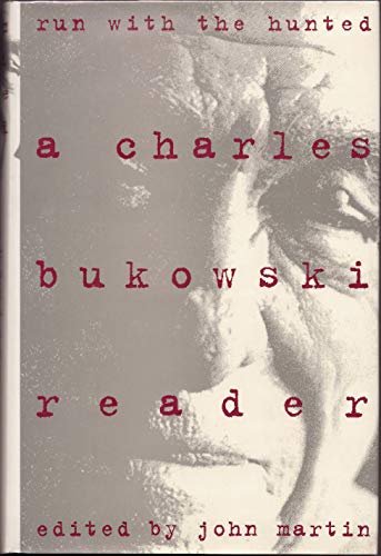 cover image Run with the Hunted: A Charles Bukowski Reader