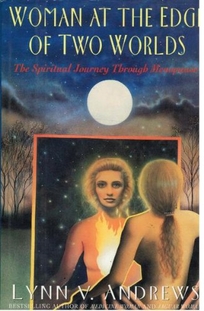 Woman at the Edge of Two Worlds: The Spiritual Journey of Menopause