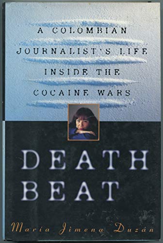 cover image Death Beat: A Colombian Journalist's Life Inside the Cocaine Wars