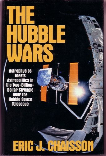 cover image The Hubble Wars: Astrophysics Meets Astropolitics in the Two-Billion-Dollar Struggle Over the Hubble Space Telescope