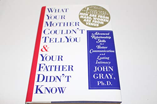 cover image What Your Mother Couldn't Tell You and Your Father Didn't Know: Advanced Relationship Skills for Better Communication and Lasting Intimacy