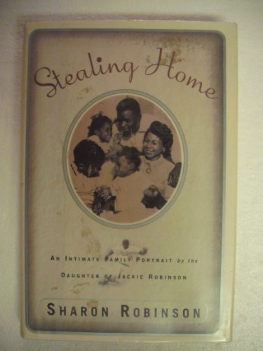 cover image Stealing Home: Intimate Family Portrait by the Daughter of Jackie Robinson, an
