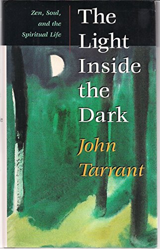 cover image The Light Inside the Dark: Zen, Soul, and the Spiritual Life