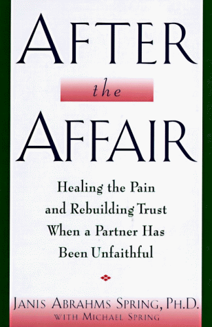 cover image After the Affair: Healing the Pain and Rebuilding Trust When a Partner Has Been Unfaithful