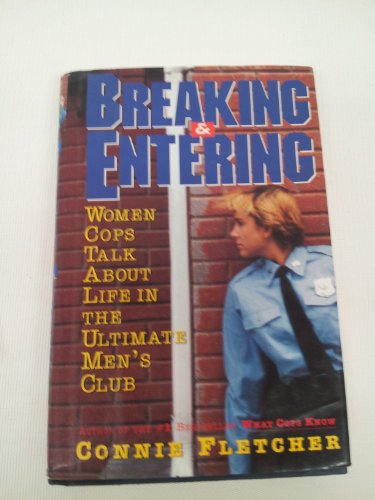 cover image Breaking and Entering: Women Cops Talk about Life in the Ultimate Men's Club