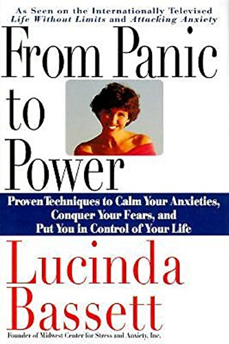 cover image From Panic to Power: Proven Techniques to Calm Your Anxieties, Conquer Your Fears, and Put You in Control of Your Life